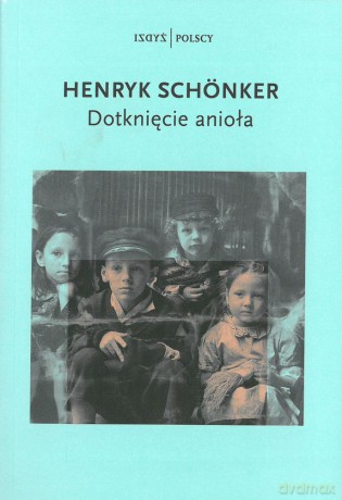 Dotknięcie anioła - Henryk Schonker [KSIĄŻKA]