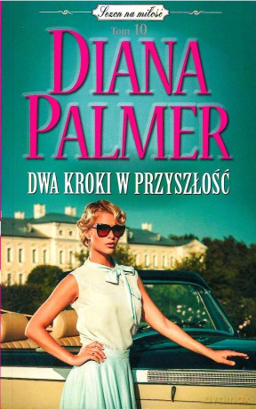 Dwa kroki w przyszłość (pocket) - Diana Palmer [KSIĄŻKA]