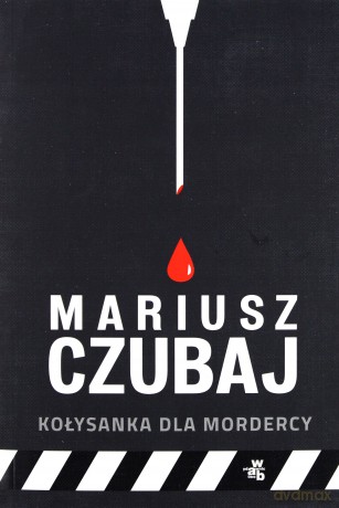 Kołysanka dla mordercy - Mariusz Czubaj [KSIĄŻKA]