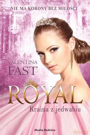 Kraina z Jedwabiu Royal (Tom 2) - Valentina Fast [KSIĄŻKA]