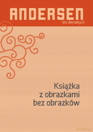 Książka z obrazkami bez obrazków - Hans Christian Andersen [KSIĄŻKA]