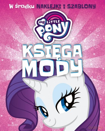 Księga mody My Little Pony - Marta Jamrógiewicz [KSIĄŻKA]