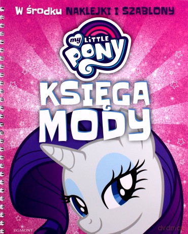Księga mody My Little Pony - Marta Jamrógiewicz [KSIĄŻKA]