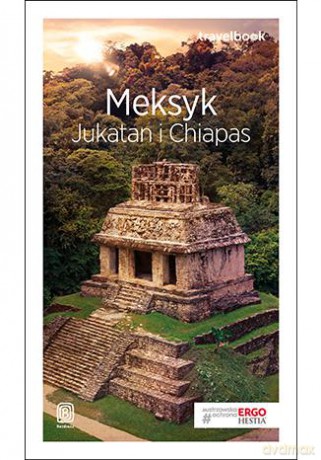Meksyk Jukatan i Chiapas. Travelbook - Ewa Pytel-Skiba [KSIĄŻKA]
