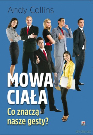 Mowa ciała. Co znaczą nasze gesty - Andy Collins [KSIĄŻKA]