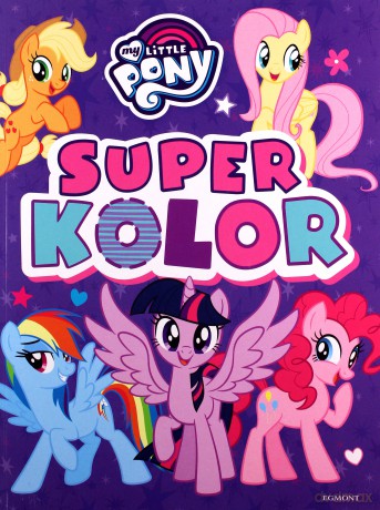 My Little Pony. Superkolor [KSIĄŻKA]
