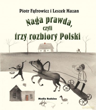 Naga prawda czyli trzy rozbiory Polski - Piotr Fąfrowicz [KSIĄŻKA]