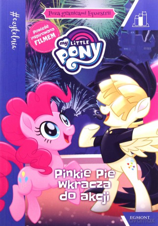 Pinkie Pie wkracza do akcji. Poza granicami Equestrii - G.M. Berrow [KSIĄŻKA]