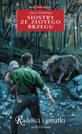 Radości i smutki. Siostry ze Złotego Brzegu (Tom 18) - Jeanette Semb [KSIĄŻKA]