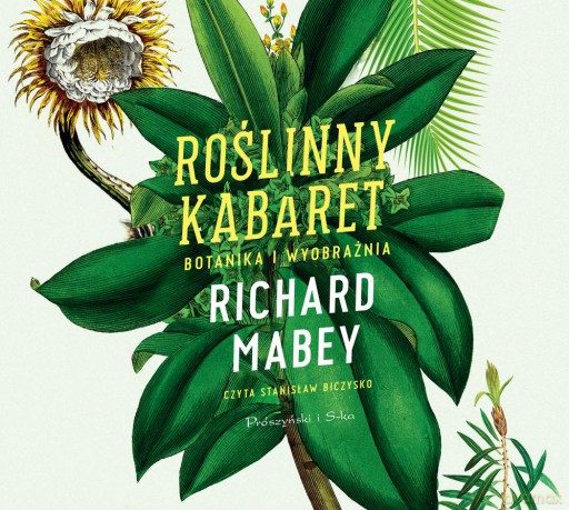 Roślinny kabaret. Botanika i wyobraźnia - Richard Mabey [AUDIOBOOK]