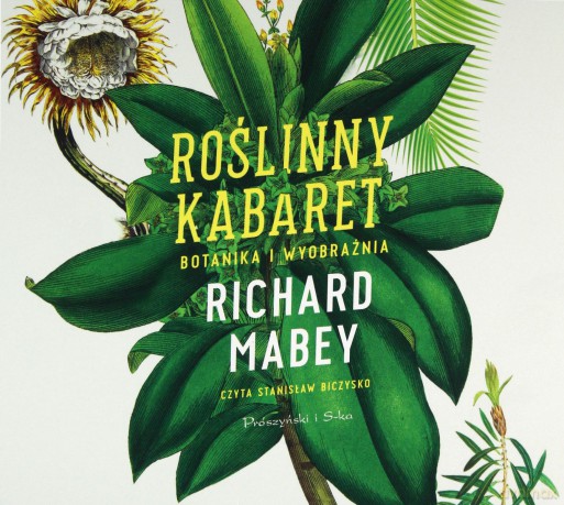 Roślinny kabaret. Botanika i wyobraźnia - Richard Mabey [AUDIOBOOK]