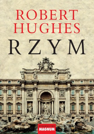 Rzym - Robert Hughes [KSIĄŻKA]