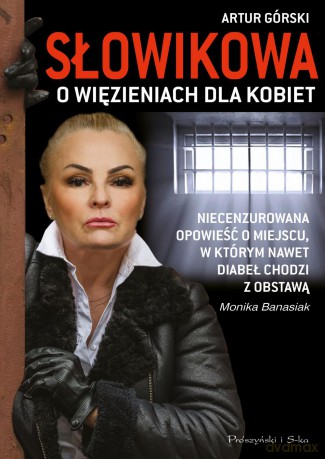 Słowikowa o więzieniach dla kobiet - Artur Górski [KSIĄŻKA]