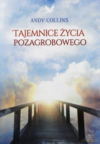 Tajemnice życia pozagrobowego - Andy Collins [KSIĄŻKA]