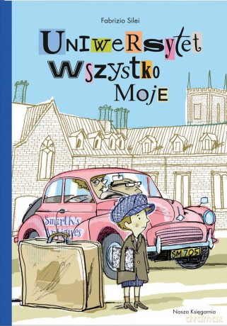 Uniwersytet wszystko moje - Fabrizio Silei [KSIĄŻKA]