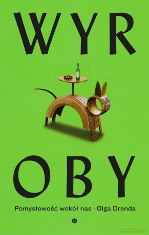 Wyroby. Pomysłowość wokół nas - Olga Drenda [KSIĄŻKA]