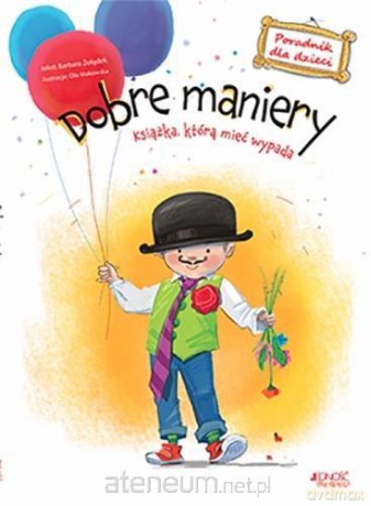 Dobre maniery. Poradnik dla dzieci - Barbara Żołądek [KSIĄŻKA]