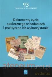 Dokumenty życia społecznego w badaniach [KSIĄŻKA]