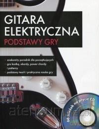 Gitara elektryczna. Podstawy gry [KSIĄŻKA]