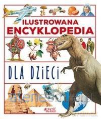 Ilustrowana encyklopedia dla dzieci. [KSIĄŻKA]