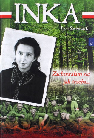 Inka. Zachowałam się jak trzeba - Piotr Szubarczyk [KSIĄŻKA]