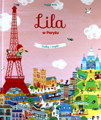 Lila w Paryżu. Szukaj i znajdź - Peggy Nille [KSIĄŻKA]