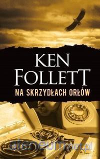 Na skrzydłach orłów - Ken Follett [KSIĄŻKA]