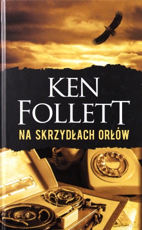 Na skrzydłach orłów - Ken Follett [KSIĄŻKA]