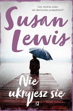 Nie ukryjesz się - Susan Lewis [KSIĄŻKA]