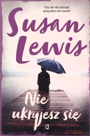 Nie ukryjesz się - Susan Lewis [KSIĄŻKA]