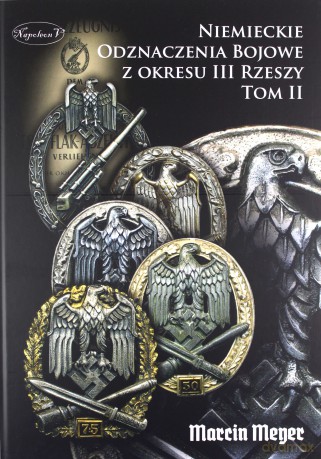 Niemieckie Odznaczenia Bojowe z okresu III Rzeszy - Marcin Meyer [KSIĄŻKA]