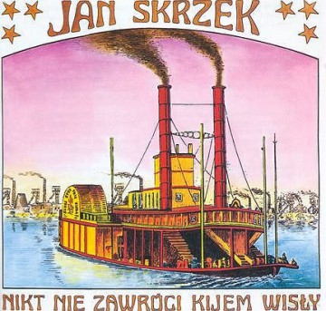 Jan Skrzek: Nikt nie zawróci Kijem Wisły [CD]