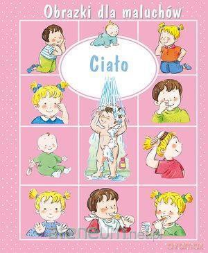Obrazki dla maluchów - Ciało - Emilie Beaumont, Sylvie Michelet [KSIĄŻKA]