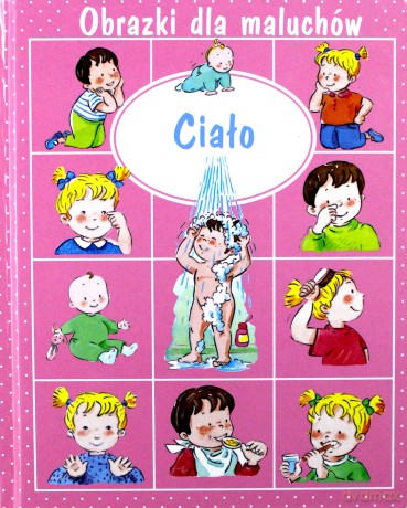Obrazki dla maluchów - Ciało - Emilie Beaumont, Sylvie Michelet [KSIĄŻKA]