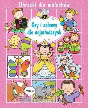 Obrazki dla maluchów - Gry i zabawy - Emilie Beaumont, Sylvie Michelet [KSIĄŻKA]