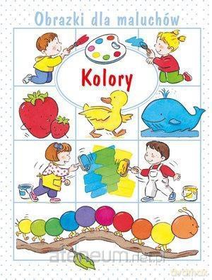 Obrazki dla maluchów - Kolory [KSIĄŻKA]