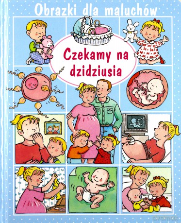 Obrazki dla maluchów -Czekamy na dzidziusia - Emilie Beaumont, Sylvie Michelet [KSIĄŻKA]