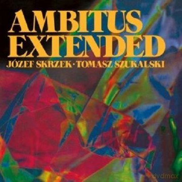Józef Skrzek & Tomasz Szukalski: Ambitus Extended (Remastered + Bonus Tracks) (digipack) [CD]