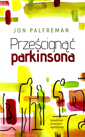 Prześcignąć parkinsona - Jon Palfreman [KSIĄŻKA]