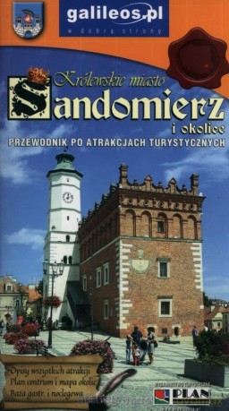 Przewodnik- Królewskie miasto Sandomierz i okolice [KSIĄŻKA]