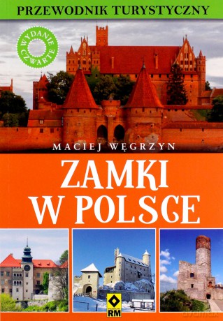 Przewodnik turystyczny. Zamki w Polsce - Maciej Węgrzyn [KSIĄŻKA]