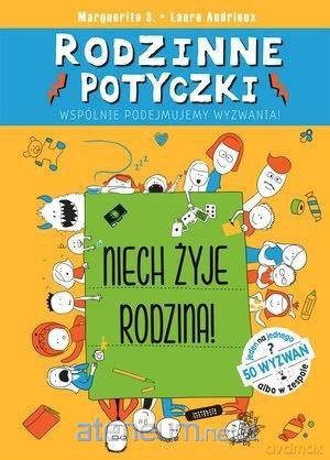 Rodzinne Potyczki. Niech Żyje Rodzina! [KSIĄŻKA]