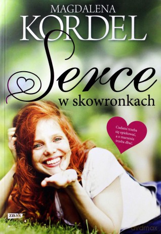 Serce w skowronkach - Magdalena Kordel [KSIĄŻKA]