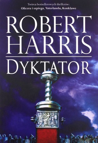 Trylogia rzymska (Tom 3) Dyktator - Robert Harris [KSIĄŻKA]