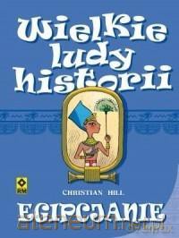 Wielkie ludy historii. Egipcjanie - Christian Hill [KSIĄŻKA]