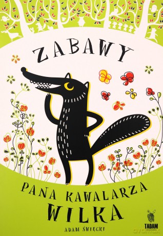 Zabawy Pana Kawalarza Wilka - Adam Święcki [KSIĄŻKA]
