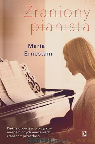 Zraniony pianista - Maria Ernestam [KSIĄŻKA]