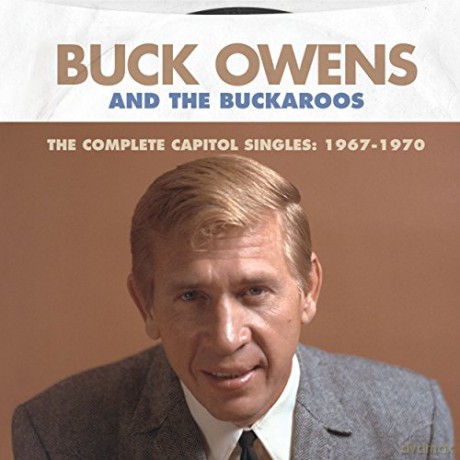 Buck Owens And The Buckaroos: The Complete Capitol Singles: 1967-1970 [2CD]