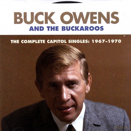 Buck Owens And The Buckaroos: The Complete Capitol Singles: 1967-1970 [2CD]