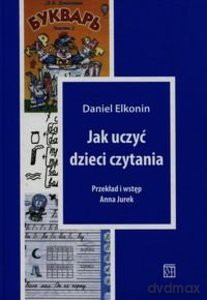 Jak uczyć dzieci czytania - Daniel Elkonin [KSIĄŻKA]
